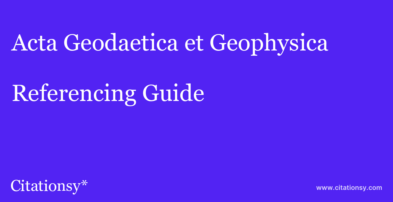 cite Acta Geodaetica et Geophysica  — Referencing Guide